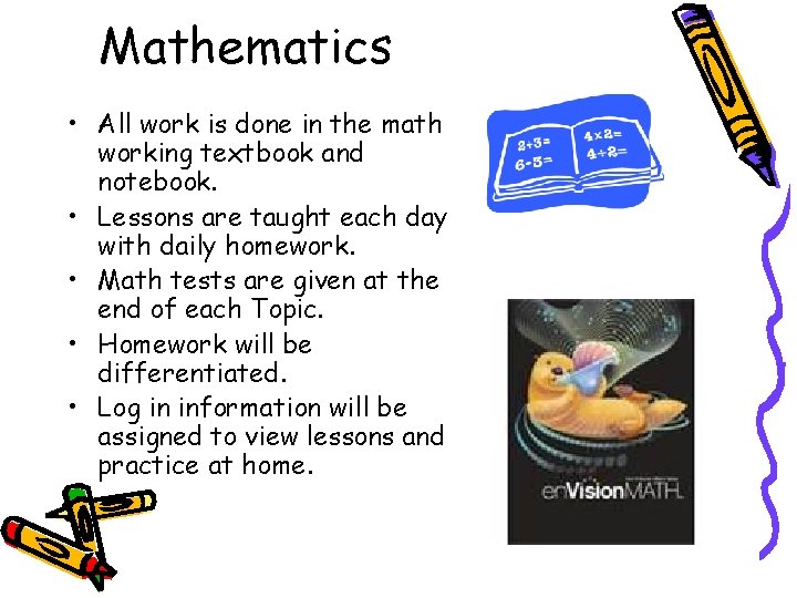 Mathematics • All work is done in the math working textbook and notebook. •