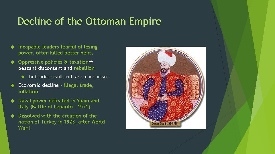Decline of the Ottoman Empire Incapable leaders fearful of losing power, often killed better