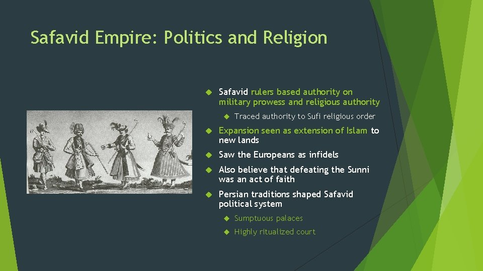 Safavid Empire: Politics and Religion Safavid rulers based authority on military prowess and religious