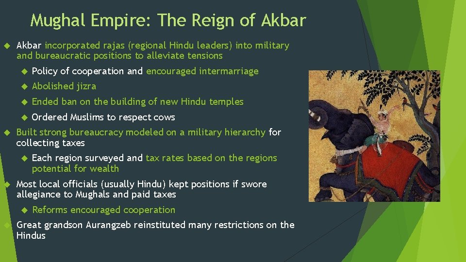 Mughal Empire: The Reign of Akbar incorporated rajas (regional Hindu leaders) into military and