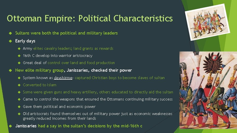 Ottoman Empire: Political Characteristics Sultans were both the political and military leaders Early days