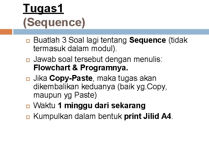 Tugas 1 (Sequence) Buatlah 3 Soal lagi tentang Sequence (tidak termasuk dalam modul). Jawab Tugas 1 (Sequence) Buatlah 3 Soal lagi tentang Sequence (tidak termasuk dalam modul). Jawab