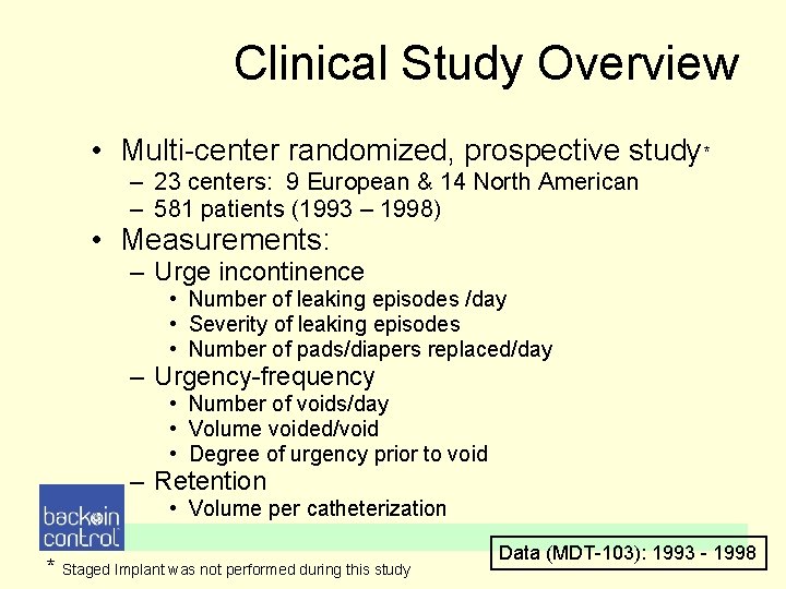 Clinical Study Overview • Multi-center randomized, prospective study* – 23 centers: 9 European & Clinical Study Overview • Multi-center randomized, prospective study* – 23 centers: 9 European &