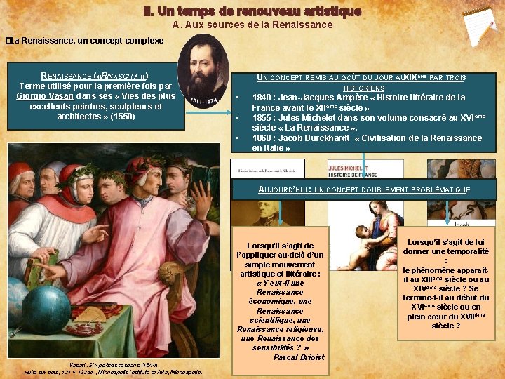 II. Un temps de renouveau artistique A. Aux sources de la Renaissance �La Renaissance,