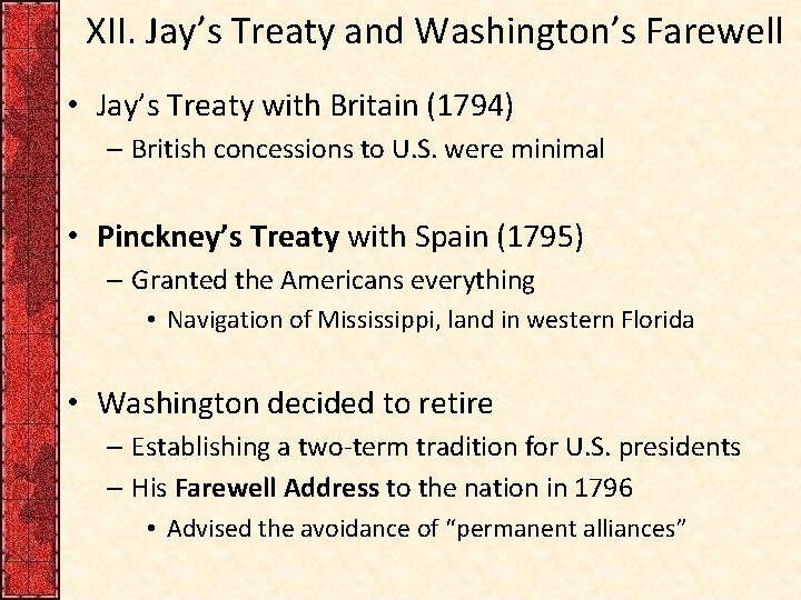 XII. Jay’s Treaty and Washington’s Farewell • Jay’s Treaty with Britain (1794) – British