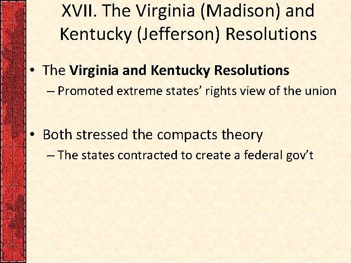 XVII. The Virginia (Madison) and Kentucky (Jefferson) Resolutions • The Virginia and Kentucky Resolutions