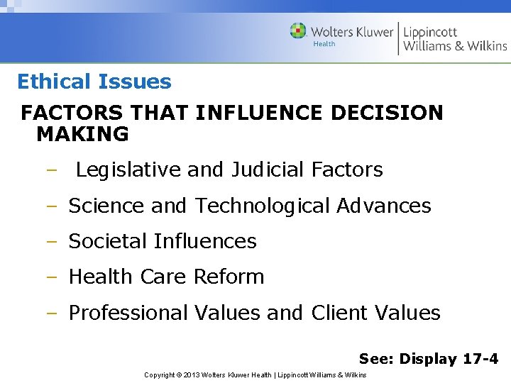 Ethical Issues FACTORS THAT INFLUENCE DECISION MAKING – Legislative and Judicial Factors – Science