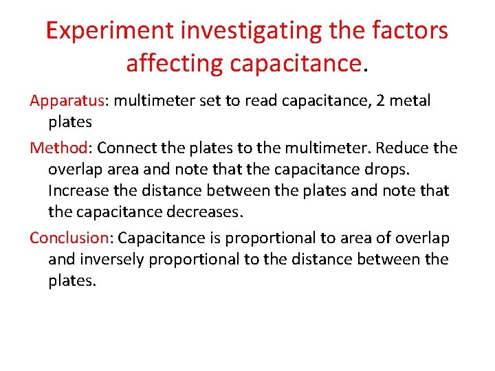 Experiment investigating the factors affecting capacitance. Apparatus: multimeter set to read capacitance, 2 metal