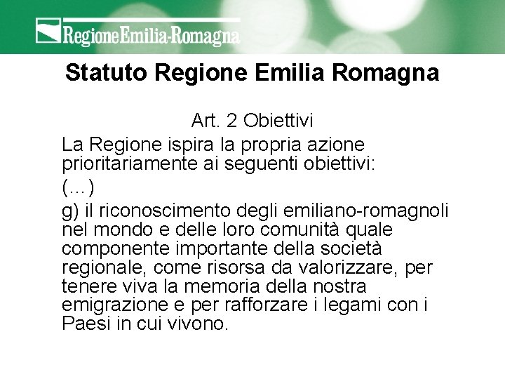 Statuto Regione Emilia Romagna Art. 2 Obiettivi La Regione ispira la propria azione prioritariamente