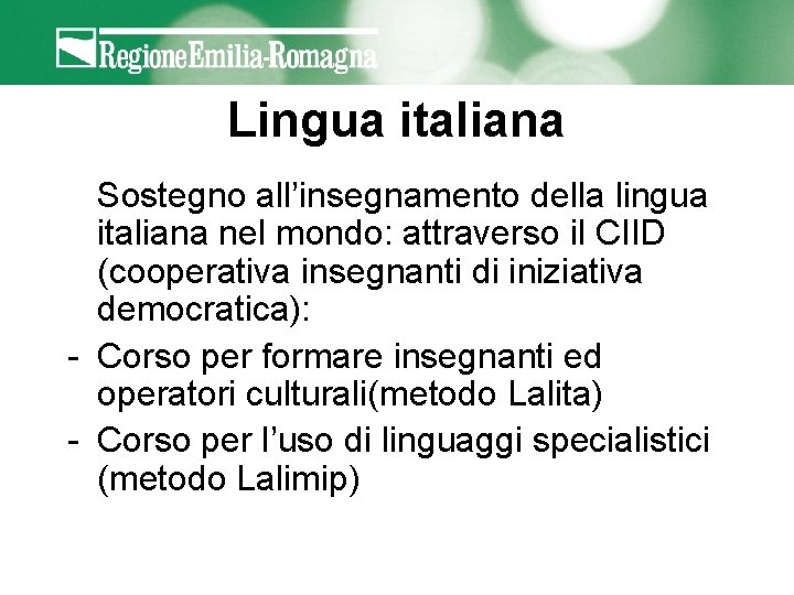 Lingua italiana Sostegno all’insegnamento della lingua italiana nel mondo: attraverso il CIID (cooperativa insegnanti