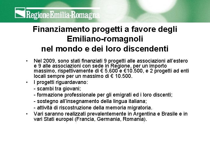Finanziamento progetti a favore degli Emiliano-romagnoli nel mondo e dei loro discendenti • •