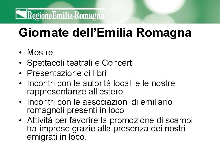 Giornate dell’Emilia Romagna • • Mostre Spettacoli teatrali e Concerti Presentazione di libri Incontri