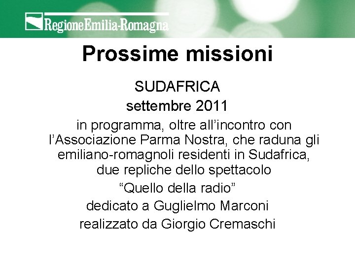 Prossime missioni SUDAFRICA settembre 2011 in programma, oltre all’incontro con l’Associazione Parma Nostra, che