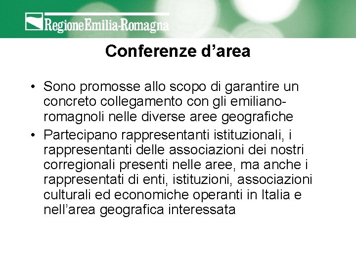 Conferenze d’area • Sono promosse allo scopo di garantire un concreto collegamento con gli