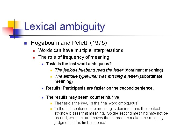 Lexical ambiguity n Hogaboam and Pefetti (1975) n n Words can have multiple interpretations