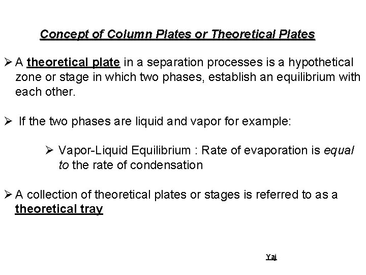 Concept of Column Plates or Theoretical Plates Ø A theoretical plate in a separation