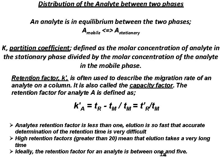 Distribution of the Analyte between two phases An analyte is in equilibrium between the