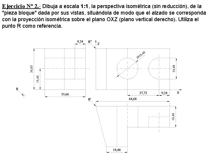 Ejercicio Nº 2. - Dibuja a escala 1: 1, la perspectiva isométrica (sin reducción), Ejercicio Nº 2. - Dibuja a escala 1: 1, la perspectiva isométrica (sin reducción),