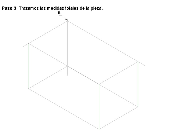 Paso 3: Trazamos las medidas totales de la pieza. Paso 3: Trazamos las medidas totales de la pieza.
