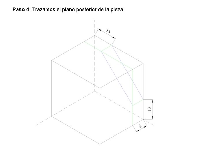 Paso 4: Trazamos el plano posterior de la pieza. Paso 4: Trazamos el plano posterior de la pieza.