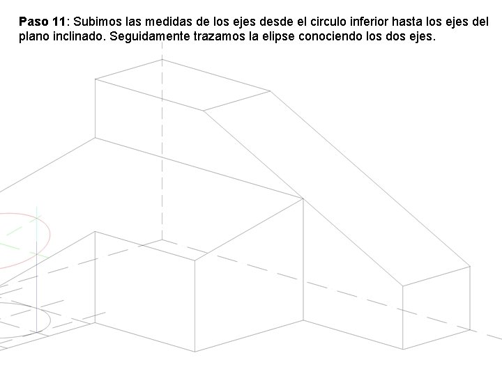 Paso 11: Subimos las medidas de los ejes desde el circulo inferior hasta los Paso 11: Subimos las medidas de los ejes desde el circulo inferior hasta los