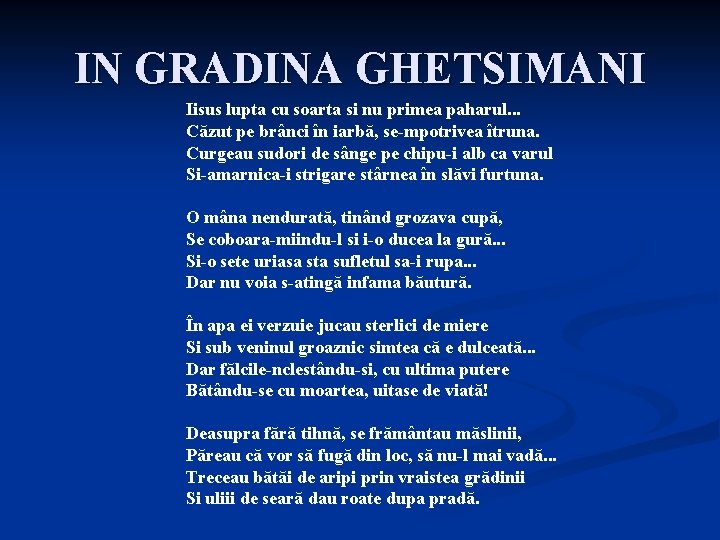 IN GRADINA GHETSIMANI Iisus lupta cu soarta si nu primea paharul. . . Căzut