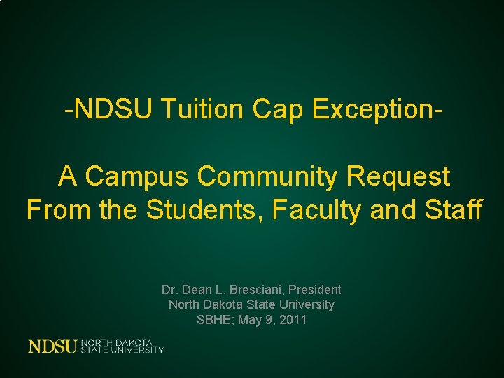 -NDSU Tuition Cap Exception. A Campus Community Request From the Students, Faculty and Staff