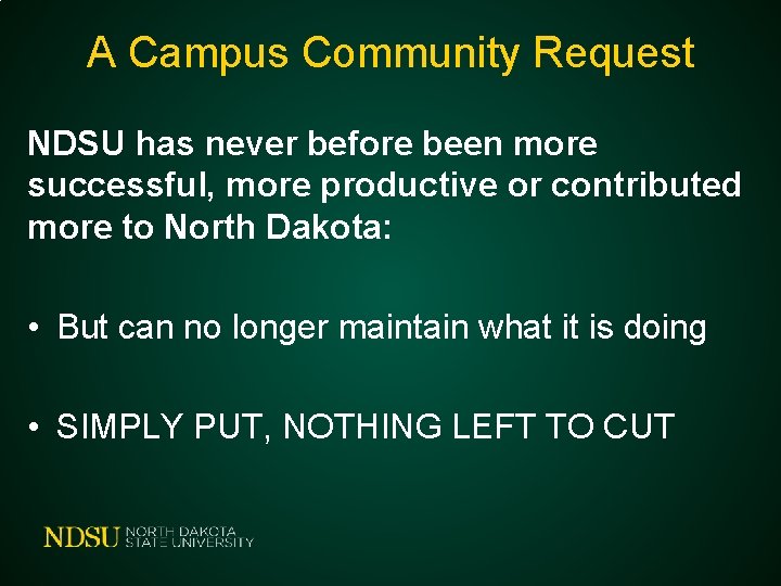 A Campus Community Request NDSU has never before been more successful, more productive or