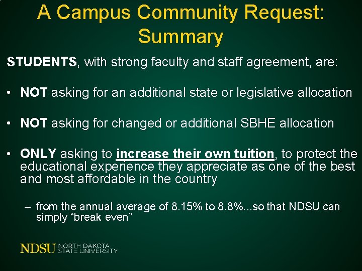 A Campus Community Request: Summary STUDENTS, with strong faculty and staff agreement, are: •