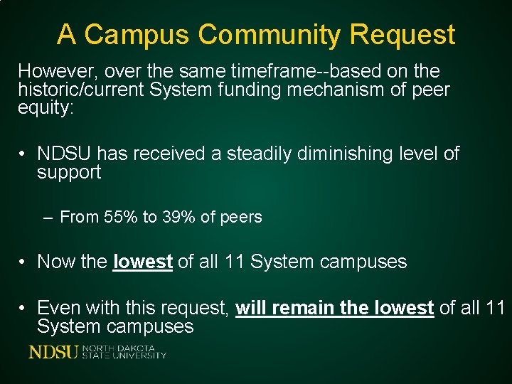 A Campus Community Request However, over the same timeframe--based on the historic/current System funding