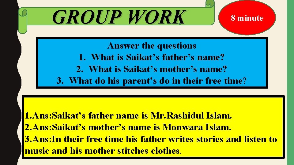 GROUP WORK 8 minute Answer the questions 1. What is Saikat’s father’s name? 2.