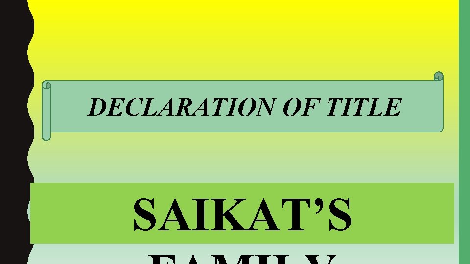DECLARATION OF TITLE SAIKAT’S 