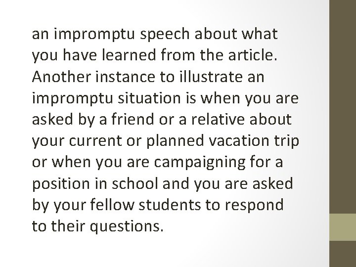 an impromptu speech about what you have learned from the article. Another instance to