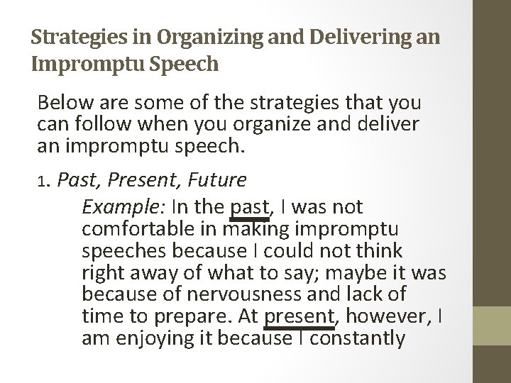 Strategies in Organizing and Delivering an Impromptu Speech Below are some of the strategies