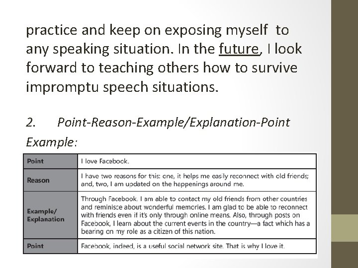 practice and keep on exposing myself to any speaking situation. In the future, I