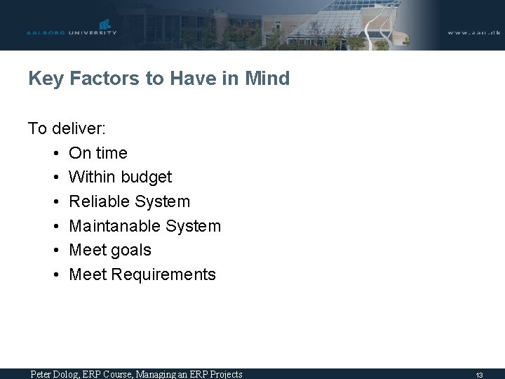 Key Factors to Have in Mind To deliver: • On time • Within budget