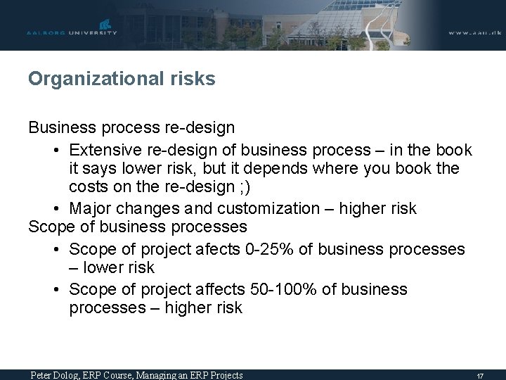 Organizational risks Business process re-design • Extensive re-design of business process – in the