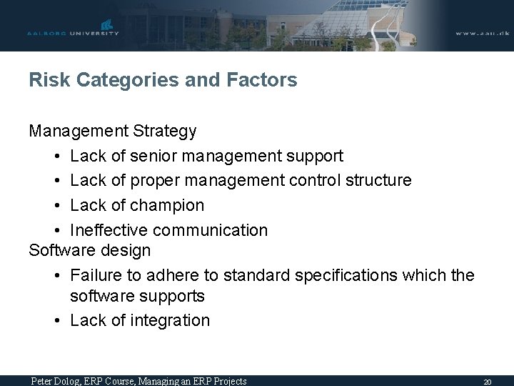 Risk Categories and Factors Management Strategy • Lack of senior management support • Lack