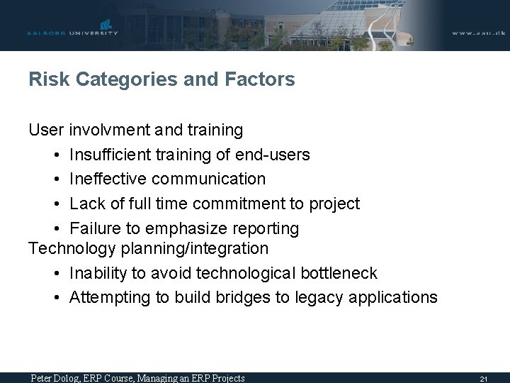 Risk Categories and Factors User involvment and training • Insufficient training of end-users •