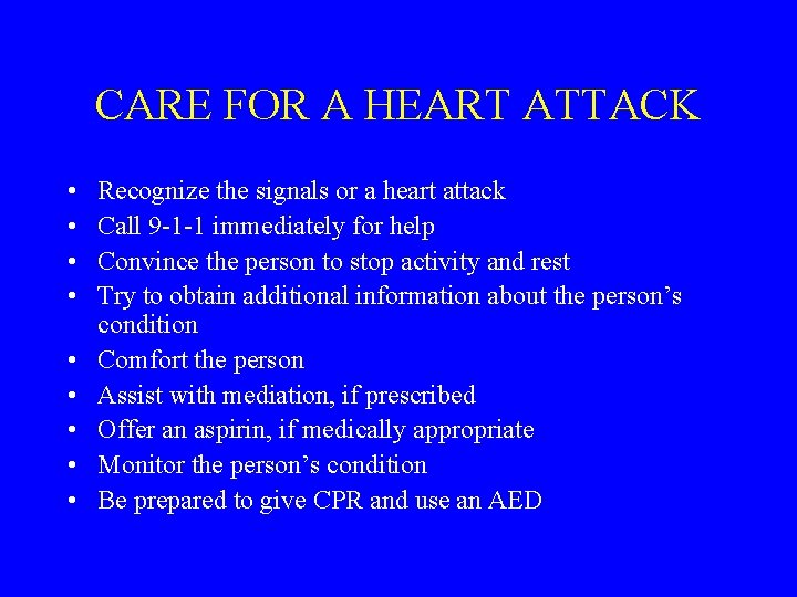 CARE FOR A HEART ATTACK • • • Recognize the signals or a heart