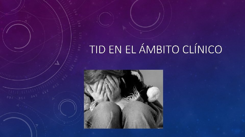 TID EN EL ÁMBITO CLÍNICO 