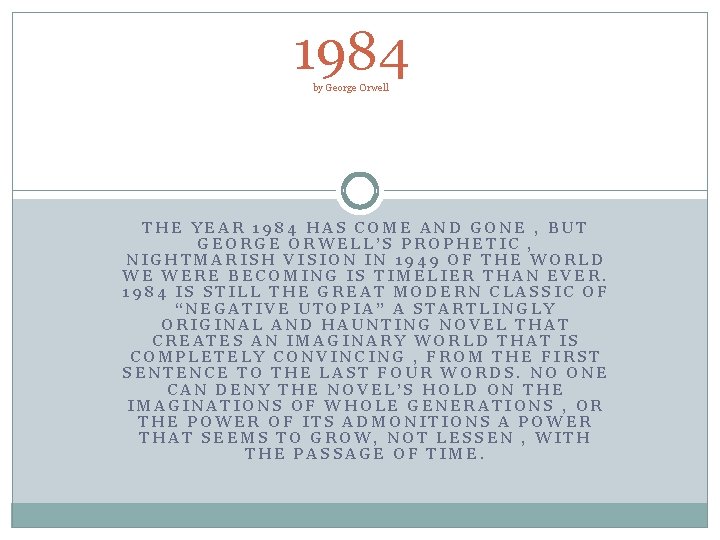 1984 by George Orwell THE YEAR 1984 HAS COME AND GONE , BUT GEORGE