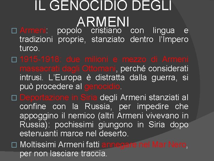 IL GENOCIDIO DEGLI ARMENI � Armeni: popolo cristiano con lingua e tradizioni proprie, stanziato