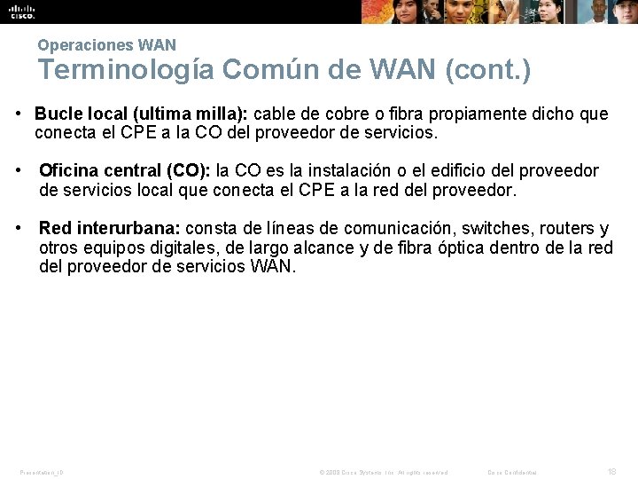 Operaciones WAN Terminología Común de WAN (cont. ) • Bucle local (ultima milla): cable