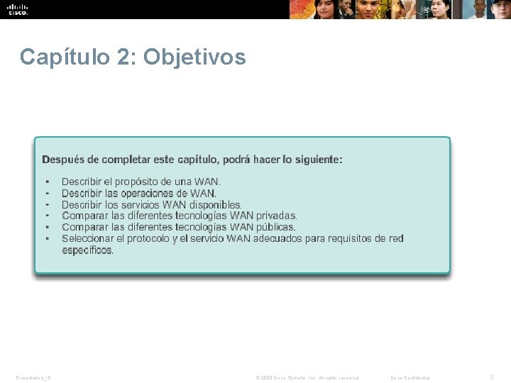 Capítulo 2: Objetivos Presentation_ID © 2008 Cisco Systems, Inc. All rights reserved. Cisco Confidential