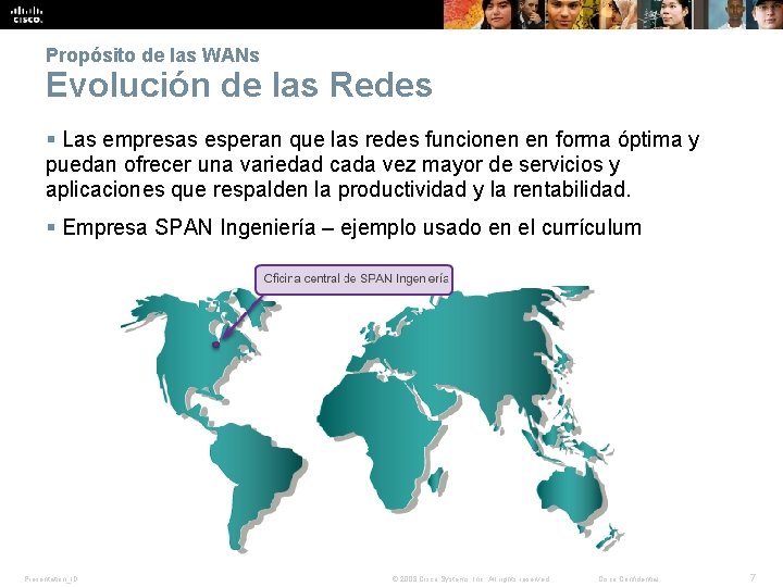 Propósito de las WANs Evolución de las Redes § Las empresas esperan que las