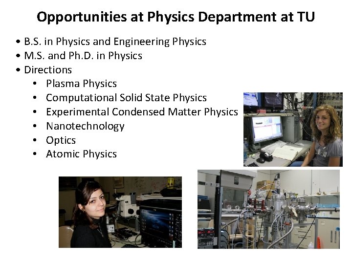 Opportunities at Physics Department at TU • B. S. in Physics and Engineering Physics
