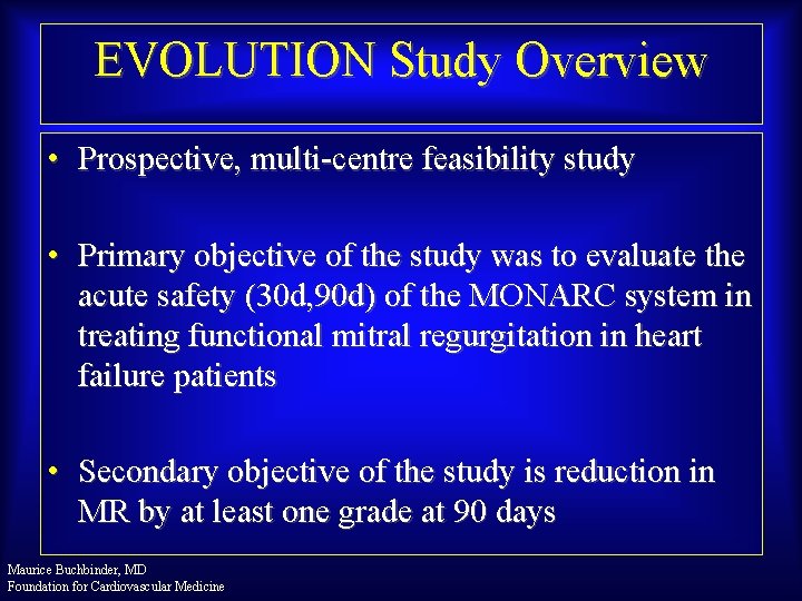 EVOLUTION Study Overview • Prospective, multi-centre feasibility study • Primary objective of the study