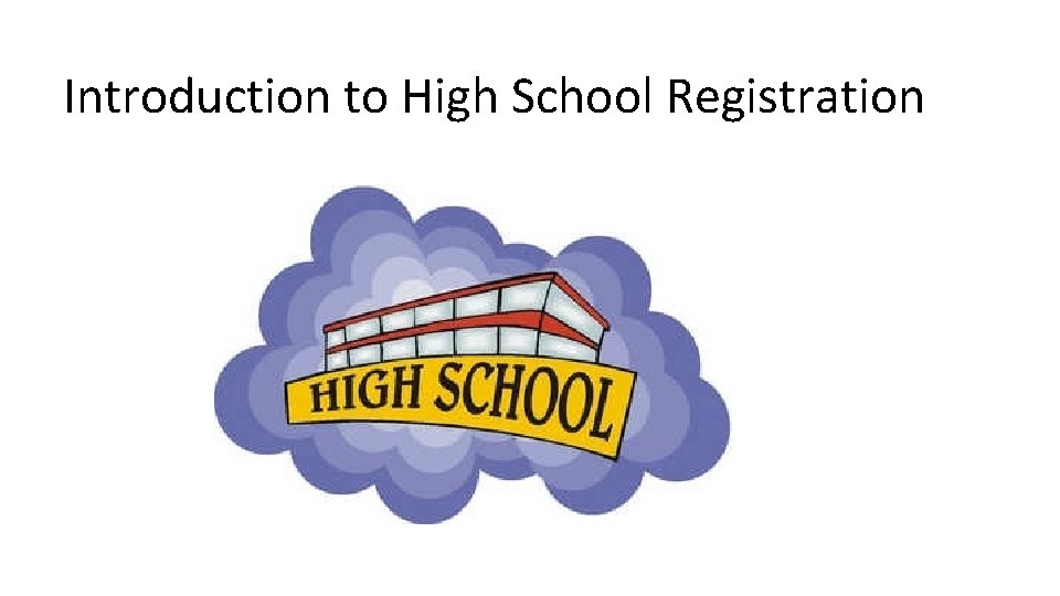 Introduction to High School Registration 