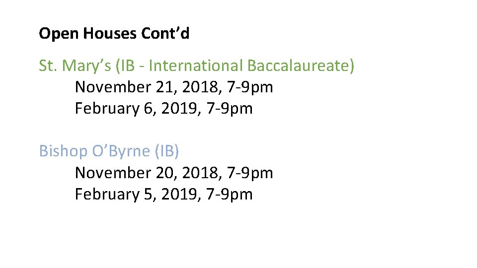 Open Houses Cont’d St. Mary’s (IB - International Baccalaureate) November 21, 2018, 7 -9